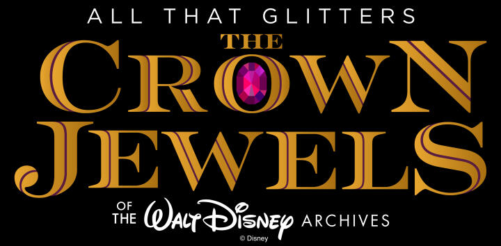 All That Glitters: The Crown Jewels of the Walt Disney Archives