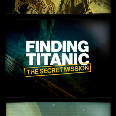 Finding Titanic: The Secret Mission